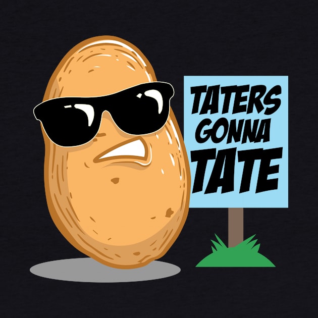 Funny Cool Spud Potato Design - Taters Gonna Tate by ScottsRed